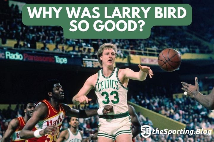 What Made Larry Bird So Good? The Story of an NBA Great