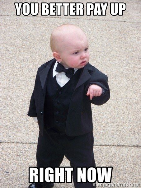 image of a child in a tuxedo with the words "you better pay up right now" - meme