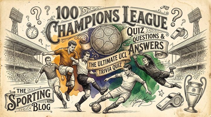 100 Champions League Quiz Questions and Answers: The Ultimate UCL Trivia Quiz