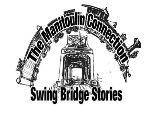 The Manitoulin Connection: Swing Bridge Stories