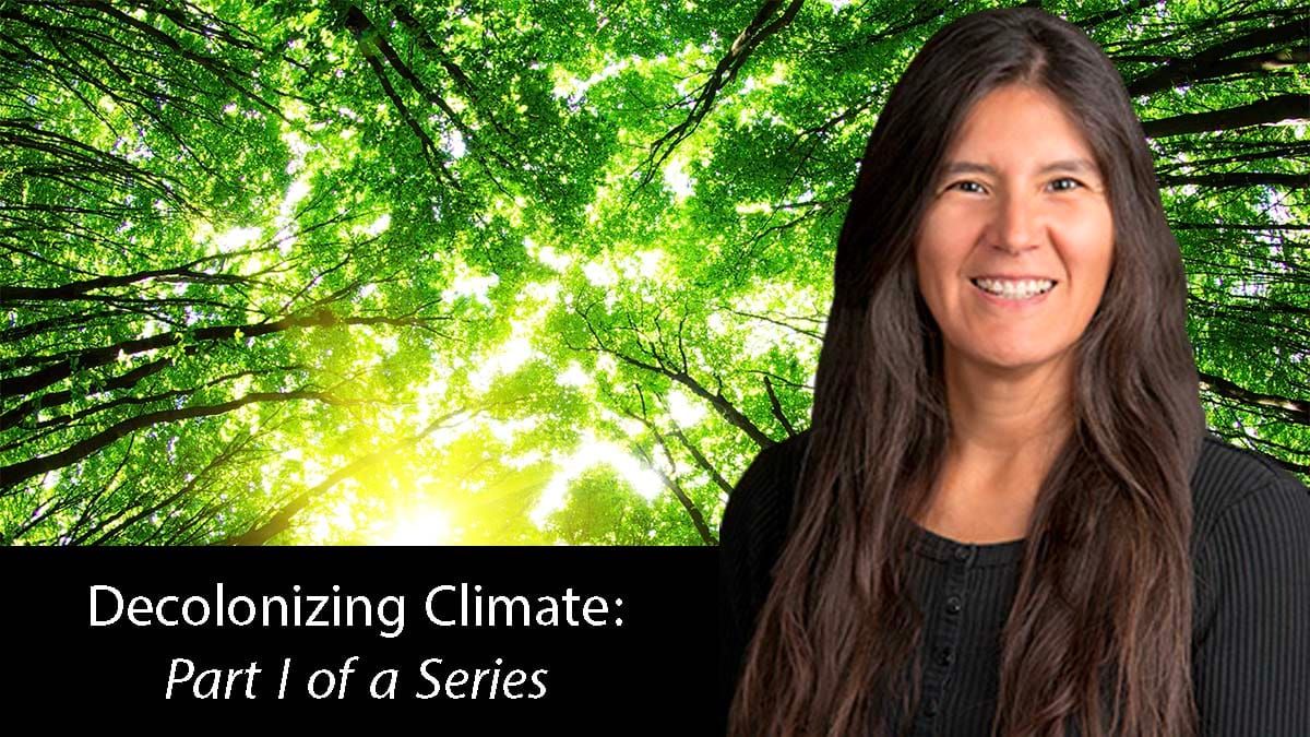 Decolonizing Climate: part I of a series