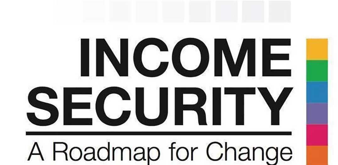 Province planning complete overhaul of income security