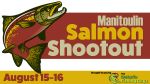 Manitoulin Salmon Shootout on August 15-16