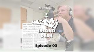🎙️Podcast: The Manitoulin Island Desk, Episode 03