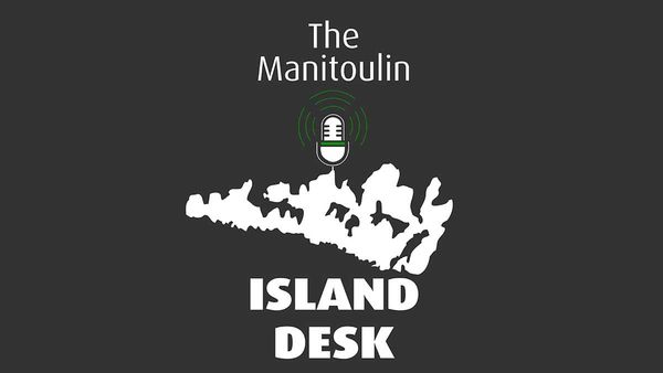 Coming soon: The Manitoulin Island Desk weekly podcast