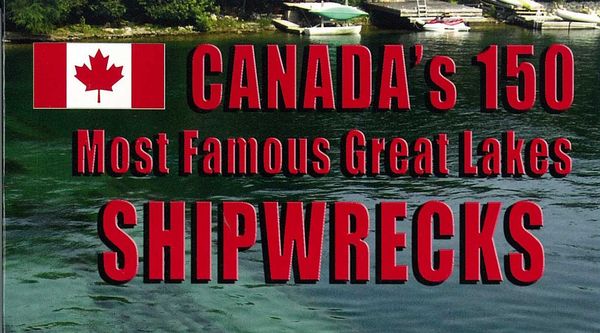 ‘Canada’s 150 Most Famous Great Lakes Shipwrecks’ book on sale now