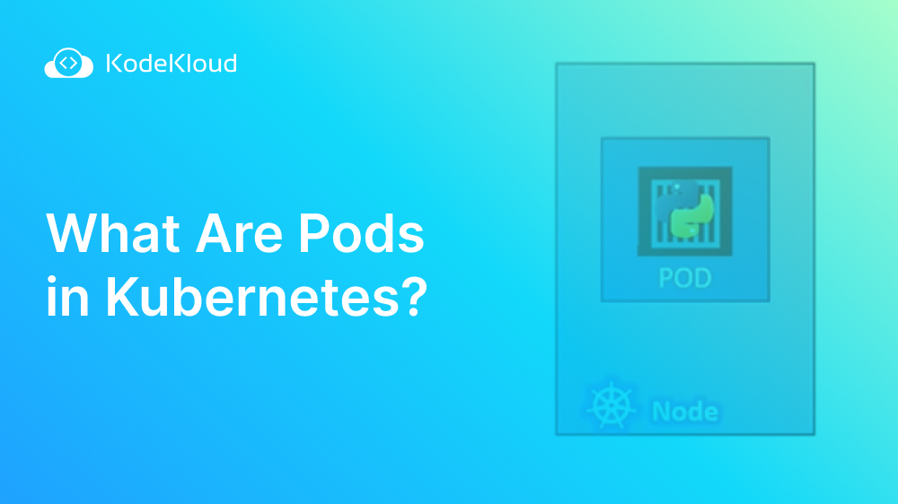 Pods in Kubernetes