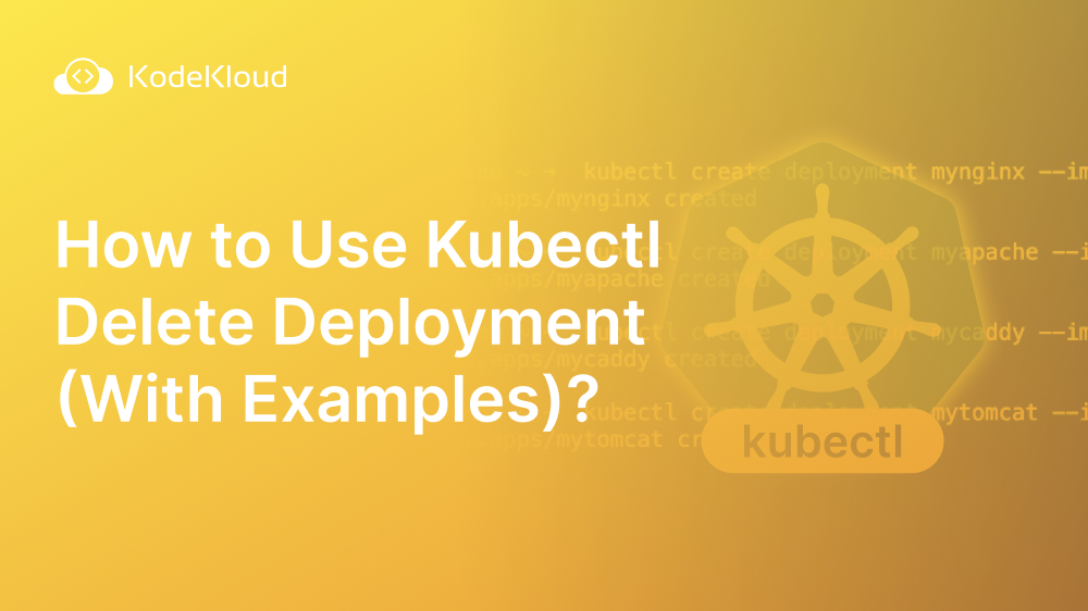 How to Use Kubectl Delete Deployment (With Examples)?