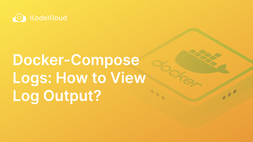 Docker-Compose Logs: How to View Log Output?