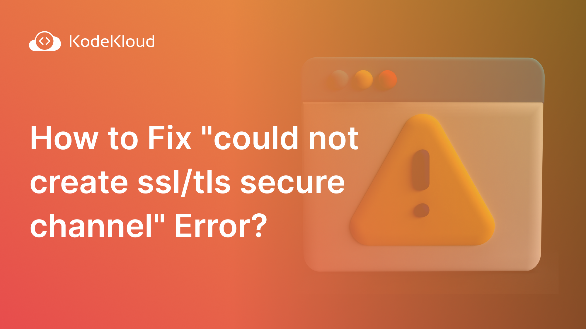 How to Fix "Could Not Create SSL/TLS Secure Channel"