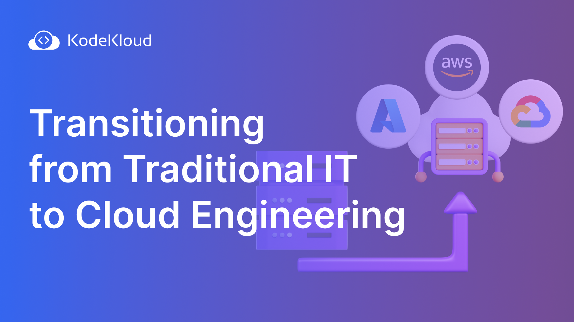 Transitioning from Traditional IT to Cloud Engineering