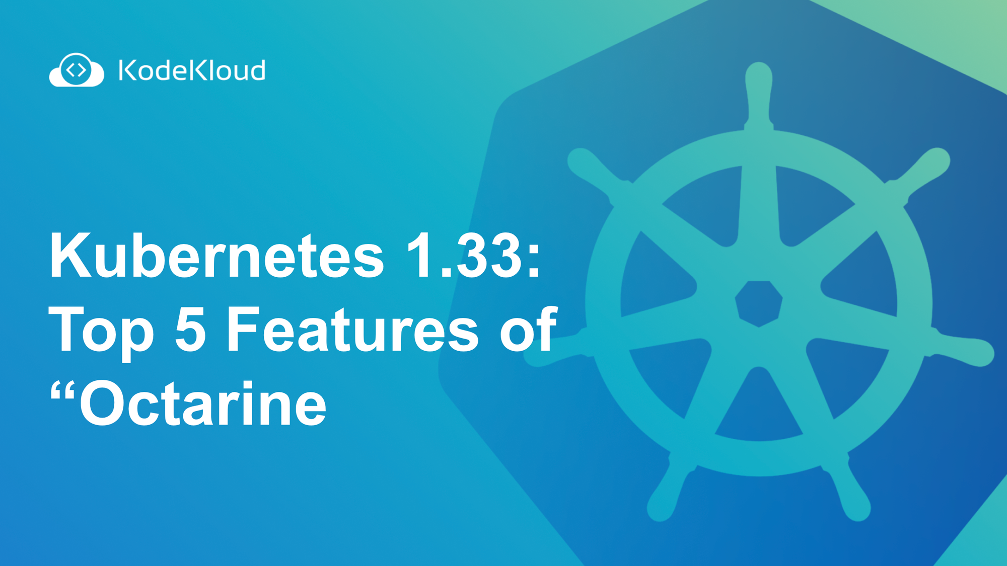 Kubernetes 1.33: Top 5 Features of “Octarine