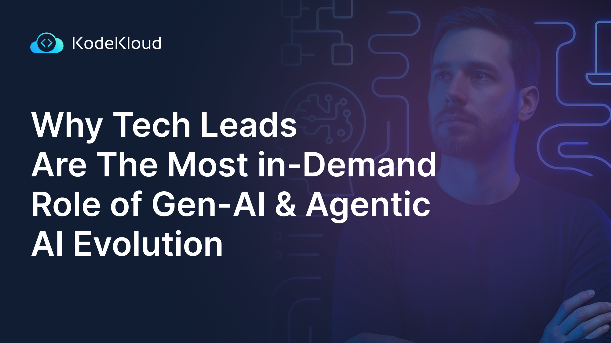 Why Tech Leads Are The Most in-Demand Role of Gen AI and Agentic AI Evolution