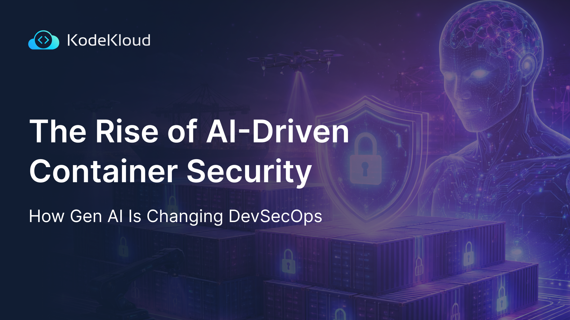 The Rise of AI-Driven Container Security: How Gen AI Is Changing DevSecOps