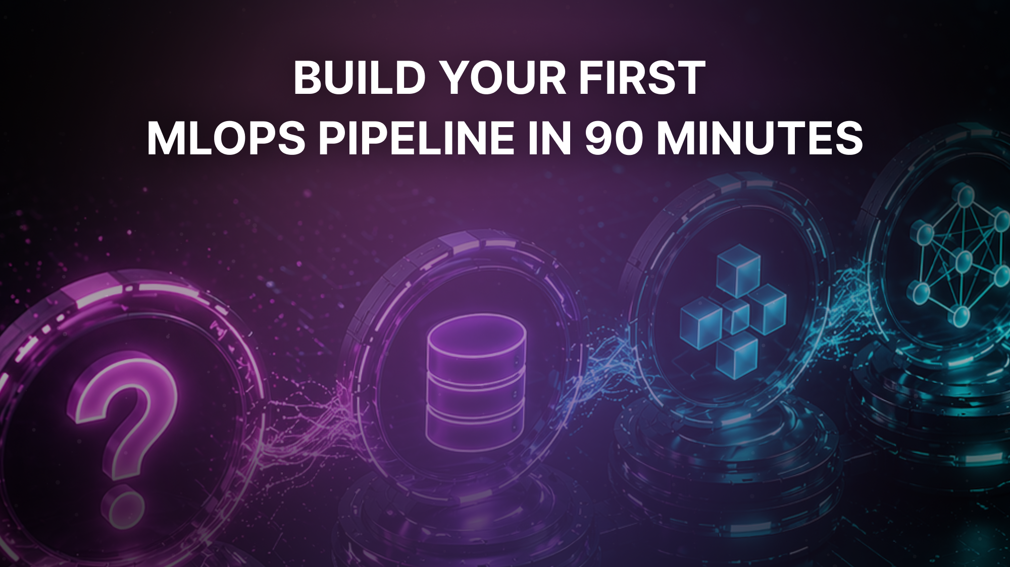 How to Build Your First MLOps Pipeline