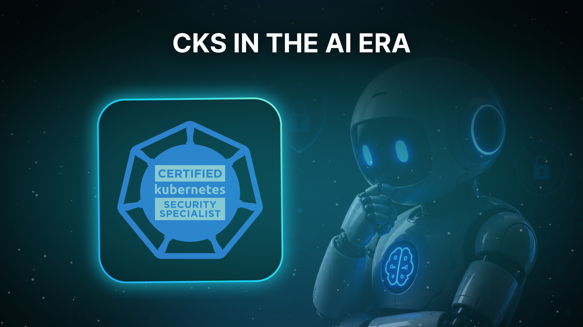 How AI Reshapes the CKS Exam and Kubernetes Security in 2026