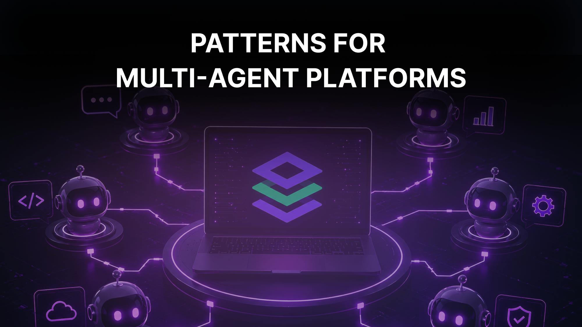 Multi Agent Systems for Platform Engineering, Patterns and Architecture