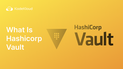 What Is HashiCorp Vault & How Does Vault Work?