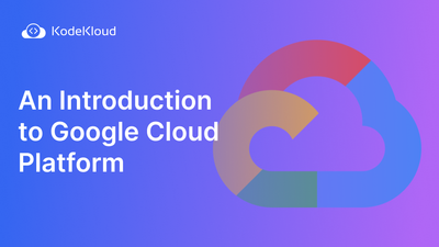 An Introduction to Google Cloud Platform (GCP)
