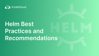 7 Helm Best Practices with Examples