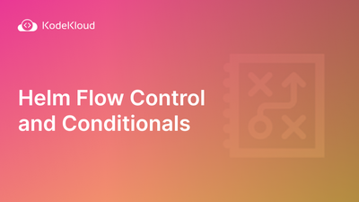 Helm Flow Control with Conditional Control Structures