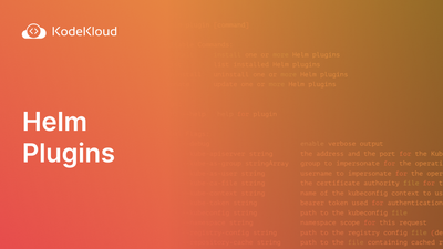 Managing Helm Plugins - With Examples