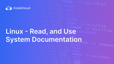 Linux - Read and Use System Documentation