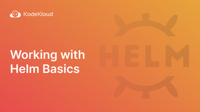 Helm Chart Tutorial: A Quick Guide to Working With Helm