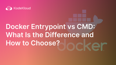 Docker Entrypoint vs. CMD: What Is the Difference and How to Choose?