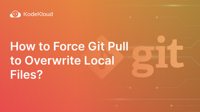 How to Force Git Pull to Overwrite Local Files