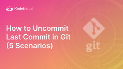 How to Uncommit Last commit in Git (5 Scenarios)