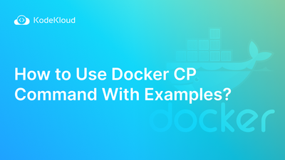 How to Use Docker CP Command With Examples