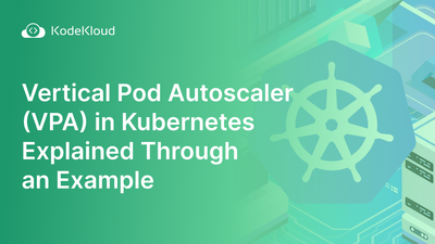 Vertical Pod Autoscaler (VPA) in Kubernetes Explained through an Example