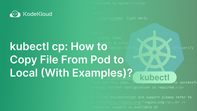 kubectl cp: How to Copy File From Pod to Local (With Examples)