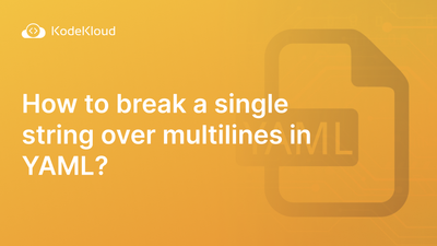 How To Break a Single String Over Multi Lines in Yaml