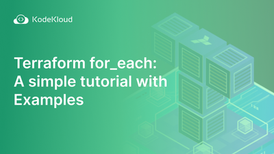 Terraform for_each: A simple Tutorial with Examples