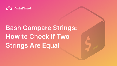 Bash Compare Strings: How to Check if Two Strings Are Equal
