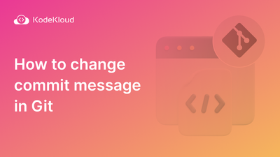 How to Change Commit Message in Git