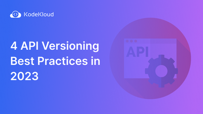 4 API Versioning Best Practices in 2023
