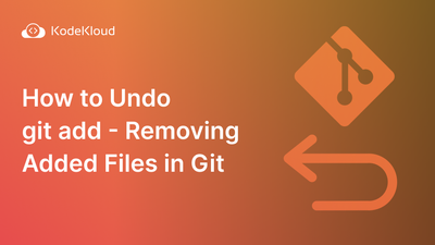How to Undo git add - Removing Added Files in Git