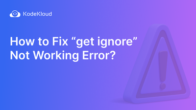 How to Fix "git ignore" Not Working Error?