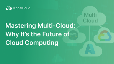 Mastering Multi-Cloud: Why It’s the Future of Cloud Computing