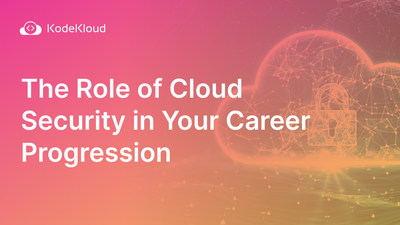 The Role of Cloud Security in Your Career Progression