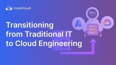 Transitioning from Traditional IT to Cloud Engineering