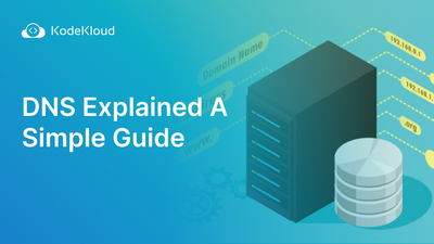DNS Explained: A Simple Guide