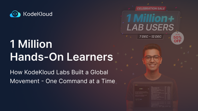 1 Million Hands-On Learners: How KodeKloud Labs Built a Global Movement - One Command at a Time