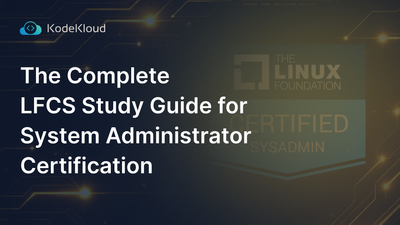 The Complete LFCS Study Guide for System Administrator Certification