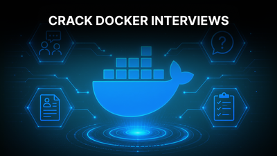 Docker Interview Questions 2026: Crack the Interview Like a Pro