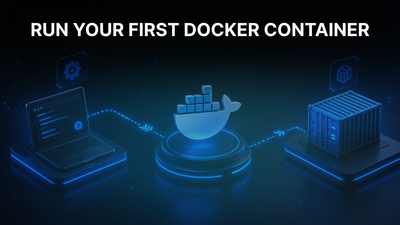 Docker Tutorial for Beginners in 2026: Run Your First Container (and What's New)