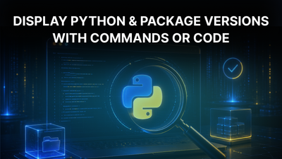 Easy Ways to Check Python Version (and Package Versions)